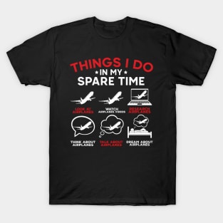 Things I Do In My Spare Time Airplanes Aviation Pilot T-Shirt